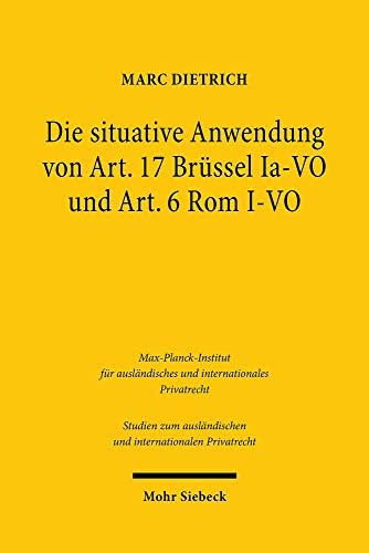 Die Situative Anwendung Von Art. 17 Brussel Ia-Vo: Eine Untersuchung Des Kollisions- Und Zustandigkei