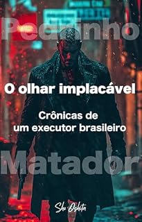 Livro O olhar implacável: Crônicas de um executor brasileiro