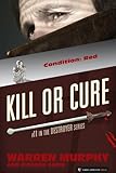 Kill or Cure (The Destroyer Book 11)