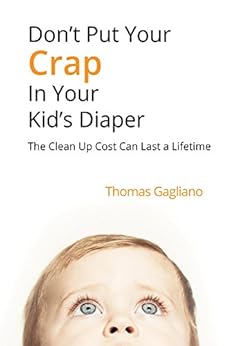 Amazon Com Don T Put Your Crap In Your Kid S Diaper The Clean Up Cost Can Last A Lifetime