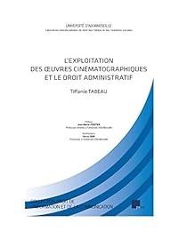 L' exploitation des oeuvres cinématographiques et le droit administratif