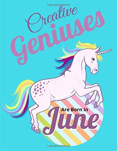 Unicorn Blank Sheet Music Notebook Creative Geniuses Are Born In June: 135 Sheets Blank Staff Paper Unicorn Notebook Paperback – 27 Aug 2018