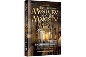 The Mystery and the Majesty The grandeur and nobility of the Days of Awe and Joy