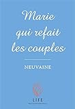 Marie qui refait les couples : Neuvaine et atelier temps d'écoute by 