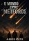 Livro O Mundo Entre Meteoros