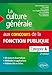 La culture générale aux concours de la fonction publique : Catégorie A by