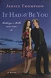 It Had to Be You (Weddings by Bella, Book 3) by Janice Thompson