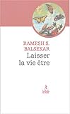 Laisser la vie être (Témoins spirituels) by