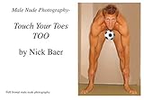 Male Nude Photography- Touch Your Toes TOO by 