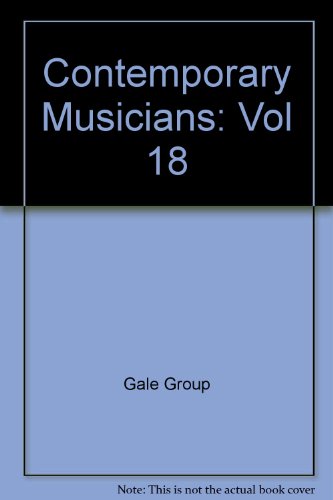 Contemporary Musicians: Profiles of the People in Music Vol. 18