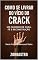 Livro COMO SE LIVRAR DO VÍCIO DO CRACK: Um Caminho de Cura, Fé e Reconstrução