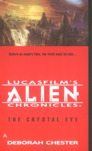 The Crystal Eye (Lucasfilm'S Alien Chronicles) (9780441006359)