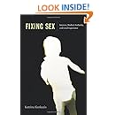 Fixing Sex: Intersex, Medical Authority, and Lived Experience