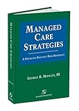 Managed Care Strategies : A Physician Practice Desk Reference, Moseley, George B., III, 0834207354