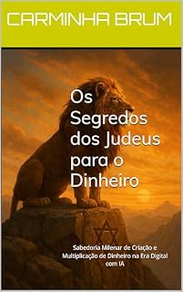 Livro Os Segredos dos Judeus para o Dinheiro: Sabedoria Milenar de Criação e Multiplicação de Dinheiro na Era Digital com IA