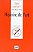 Histoire de l'art - Que sais-je? by 