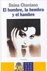 El hombre, la hembra y el hambre (Autores Espanoles E Iberoamericanos) Hardcover