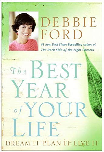 The Best Year Of Your Life Dream It Plan It Live It Ford Debbie Amazon Com Books
