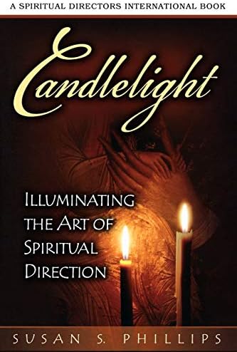 Candlelight: Illuminating the Art of Spiritual Direction (Spiritual Directors International Books)
