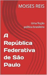 Livro A República Federativa de São Paulo: Uma ficção política brasileira