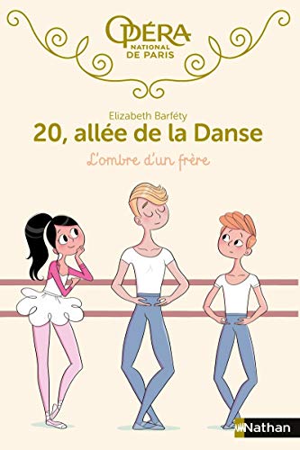 20 allée de la danse 3:L'Ombre d'un frère (03) (Opéra de Paris) (French Edition) by Elizabeth Barféty