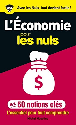 50 notions clés sur l'économie pour les Nuls (French Edition) by Michel MUSOLINO