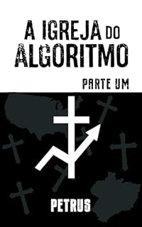 Livro A Igreja do Algoritmo : Uma Prévia do Capítulo Um
