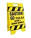 BigMouth Inc Caution 60 Year Old Having A Senior Moment Sign