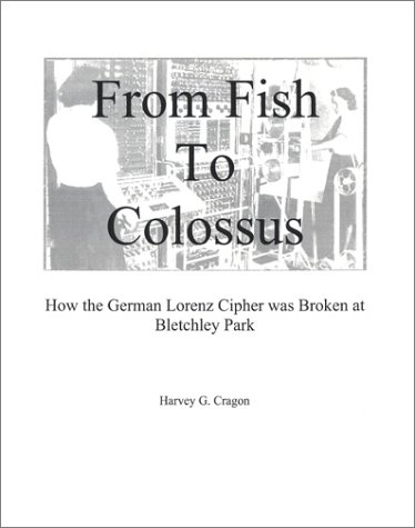 From Fish to Colossus: How the German Lorenz Cipher was Broken at Bletchley Park