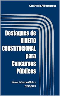 Livro Destaques de Direito Constitucional para Concursos Públicos: Níveis Intermediário e Avançado