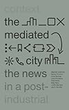 Image de The Mediated City: The News in a Post-Industrial Context