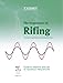 The Frequencies of Rifing - From the first frequencies discovered by Royal Rife to today.: Guide to selection and use of Spooky2 frequencies
