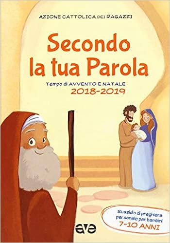 Immagini Di Avvento E Natale.Secondo La Tua Parola 2 Avvento E Natale 2018 19 Sussidio Di Preghiera Personale Per Ragazzi 7 10 Anni Amazon It Azione Cattolica Ragazzi Libri
