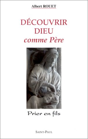 Découvrir Dieu comme Père