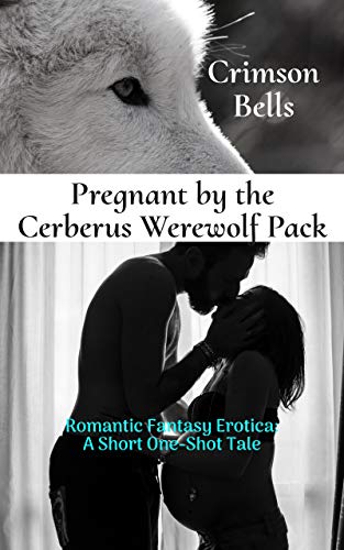 Pregnant By The Cerberus Werewolf Pack Romantic Fantasy
