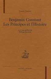 Benjamin Constant, les principes et l'histoire
