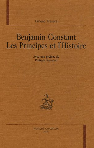 Benjamin Constant, les principes et l'histoire