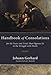 Handbook of Consolations: For the Fears and Trials That Oppress Us in the Stuggle with Death