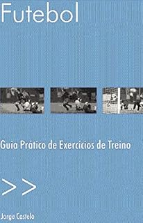 Livro Futebol. Guia Prático de exercícios de treino