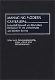 Managing Modern Capitalism : Industrial Renewal and Workplace Democracy in the United States and Western Europe, Hancock, M. Donald, 031326886X