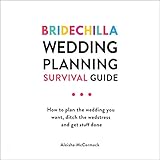Bridechilla Wedding Planning Survival Guide by