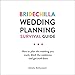 Bridechilla Wedding Planning Survival Guide by