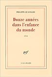 Douze Annees Dans L'Enfance Du Monde: Recit (English and French Edition) by 