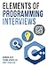 Elements of Programming Interviews: The Insiders' Guide by Adnan Aziz, Tsung-Hsien Lee
