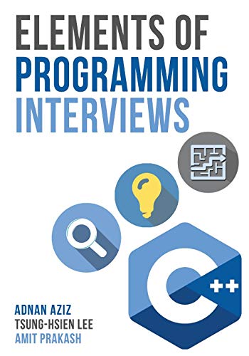 Elements of Programming Interviews: The Insiders' Guide by Adnan Aziz, Tsung-Hsien Lee, Amit Prakash