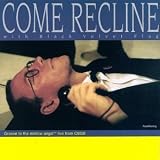 COME RECLINE                                      