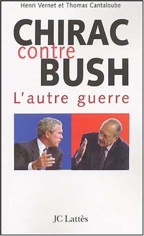 Chirac contre Bush : L'autre guerre by Jean-Claude Lattès