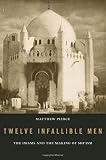 Matthew Pierce, "Twelve Infallible Men: The Imams and the Making of Shiism" (Harvard UP, 2016)