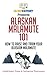 Alaskan Malamute 101: How to Raise and Train Your Alaskan Malamute by 