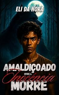 Livro AMALDIÇOADO: ONDE A INOCÊNCIA MORRE